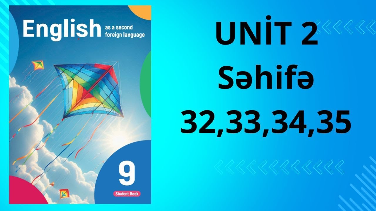 9-CU SİNİF YENİ İNGİLİS DİLİ DƏRSLİYİ. UNIT 2 SƏHİFƏ 32-35 .+994559294547  #abituriyenthazırlığı