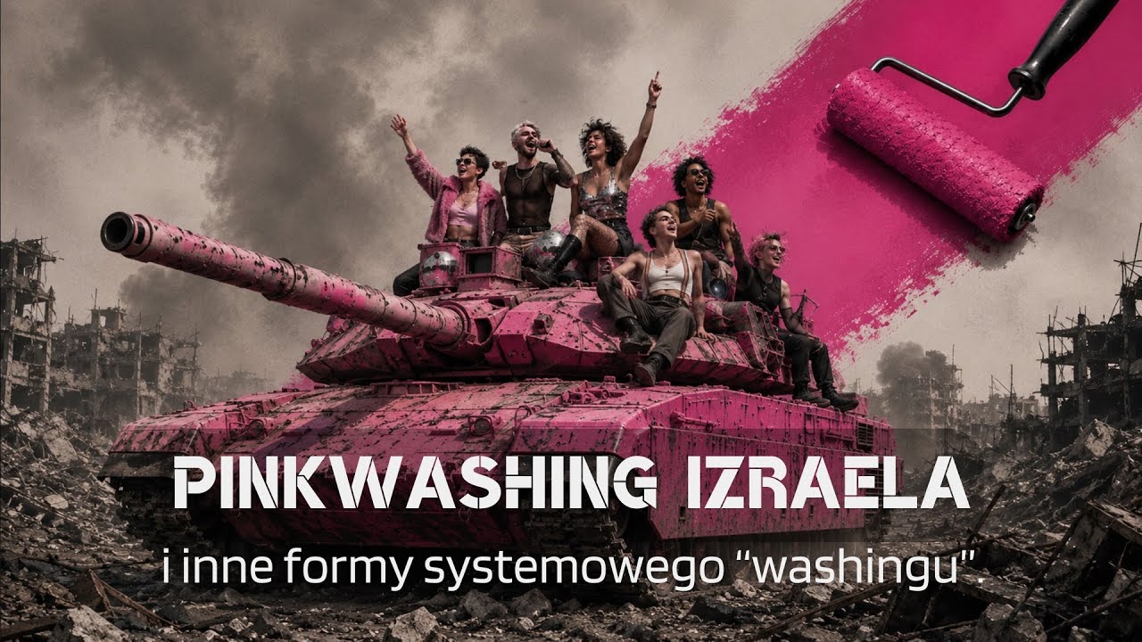 Pinkwashing Izraela i inne formy systemowego “washingu”.