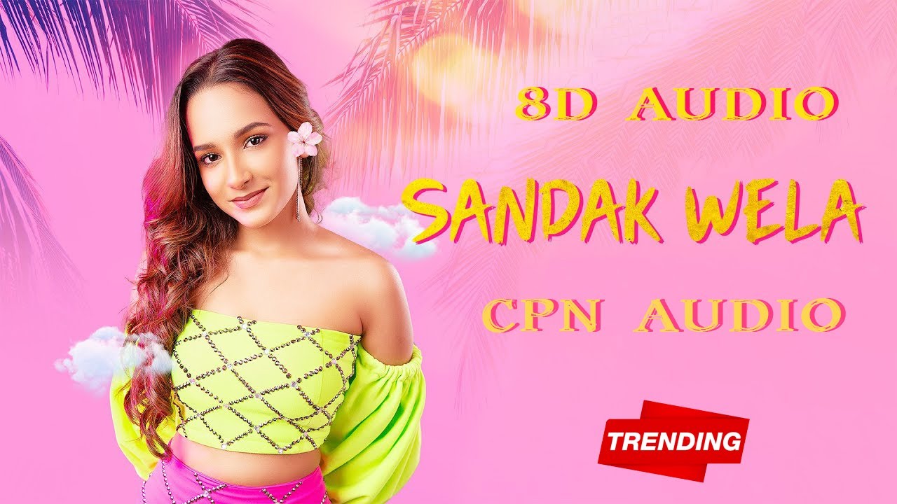 Sandak Wela Manaram  | සඳක් වෙලා | SANA | 8D AUDIO | CPN AUDIO SL