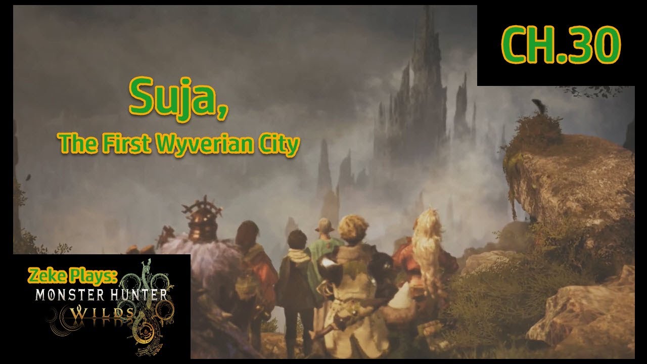 Suja, The First Wyverian City | Monster Hunter Wilds | CH.30 (Zeke Plays)