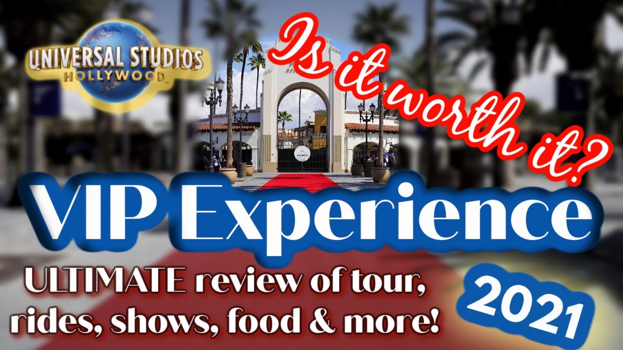 VIP EXPERIENCE @ Universal Studios Hollywood 2021 - tour guide, tips and everything you need to know