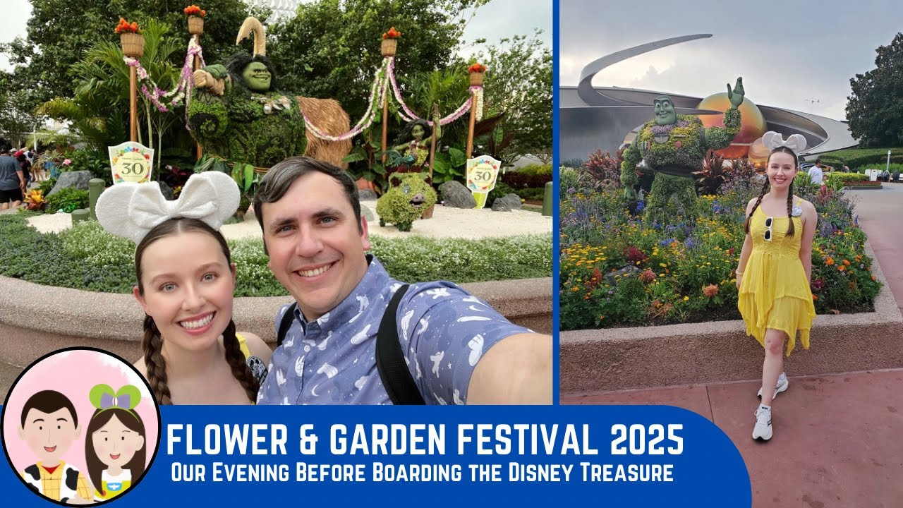 Epcot Flower & Garden Festival 2025!! | Our WDW Evening Before Boarding the Disney Treasure | 2025