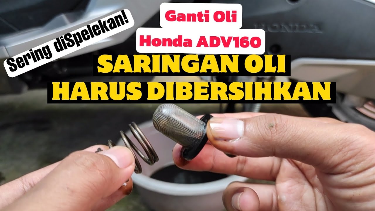 Ganti Oli Motor Honda ADV 160 dan Bersihkan Fillter Oli Saringan Oli Supaya Sirkulasi Oli LANCAR!
