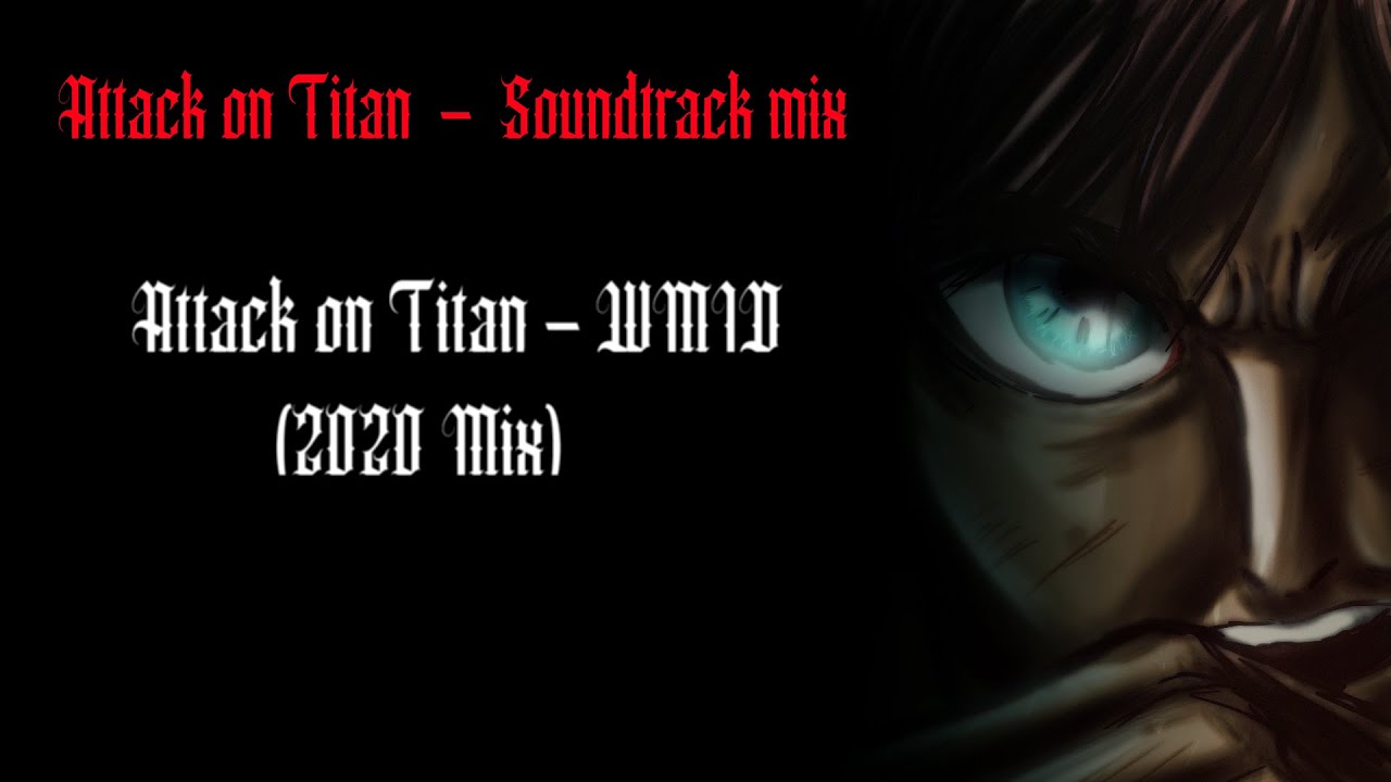 - Attack on Titan - WMID (2020 Mix) [V2] - Attack on Titan: Chronicle Ending