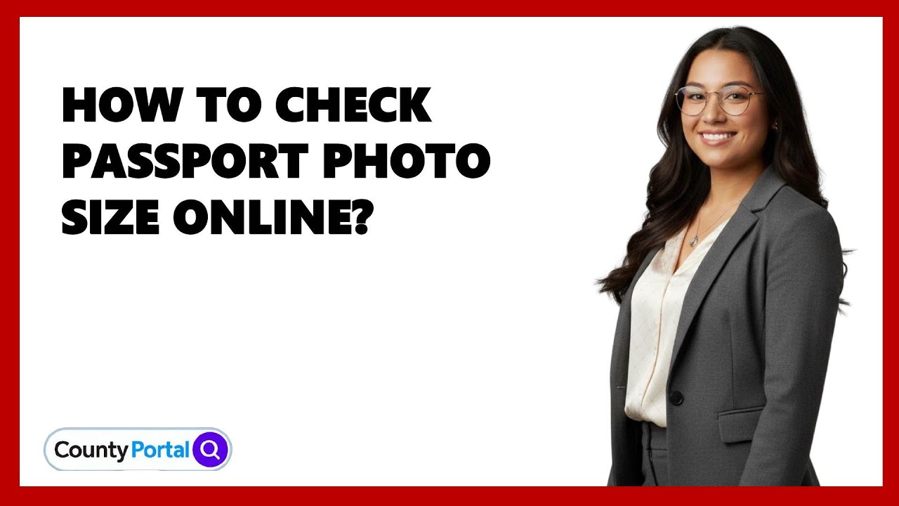 How To Check Passport Photo Size Online?