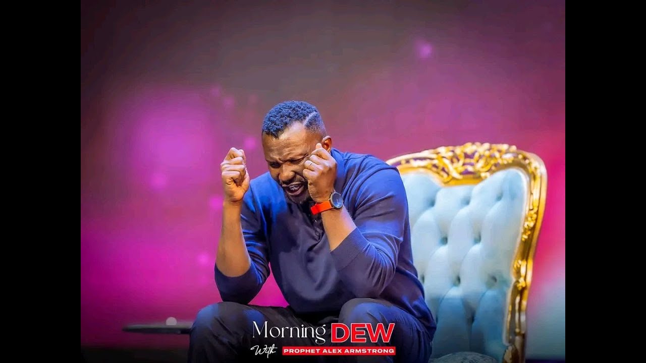 MORNING DEW // EPISODE 618/ Prayer and Prophetic Encounter // Prophet Alex Armstrong #MorningDew