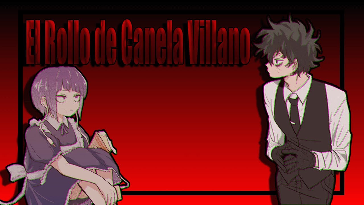 El Rollo de Canela Villano [Deku Villano x Jirou]『Boku no Hero Academia』[One-Shot]