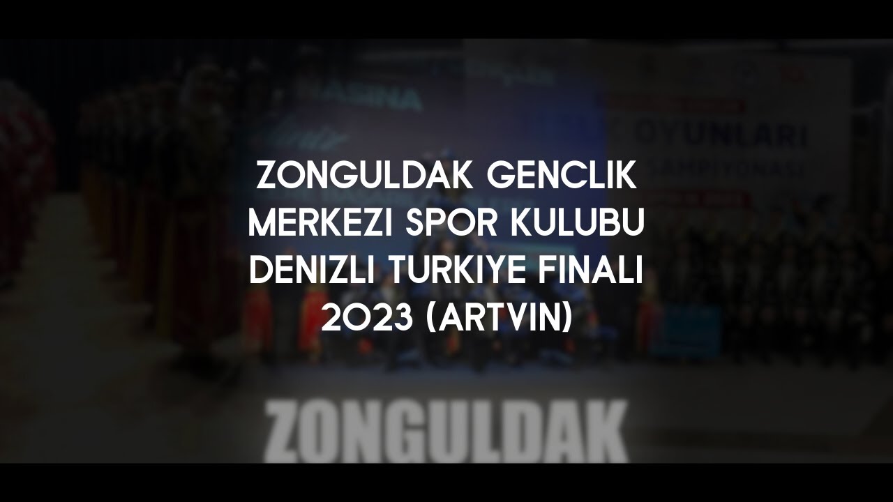Zonguldak Gençlik Merkezi SK Artvin Yöresi THOF Halk Oyunları Gençler Türkiye Finali-Denizli 2023