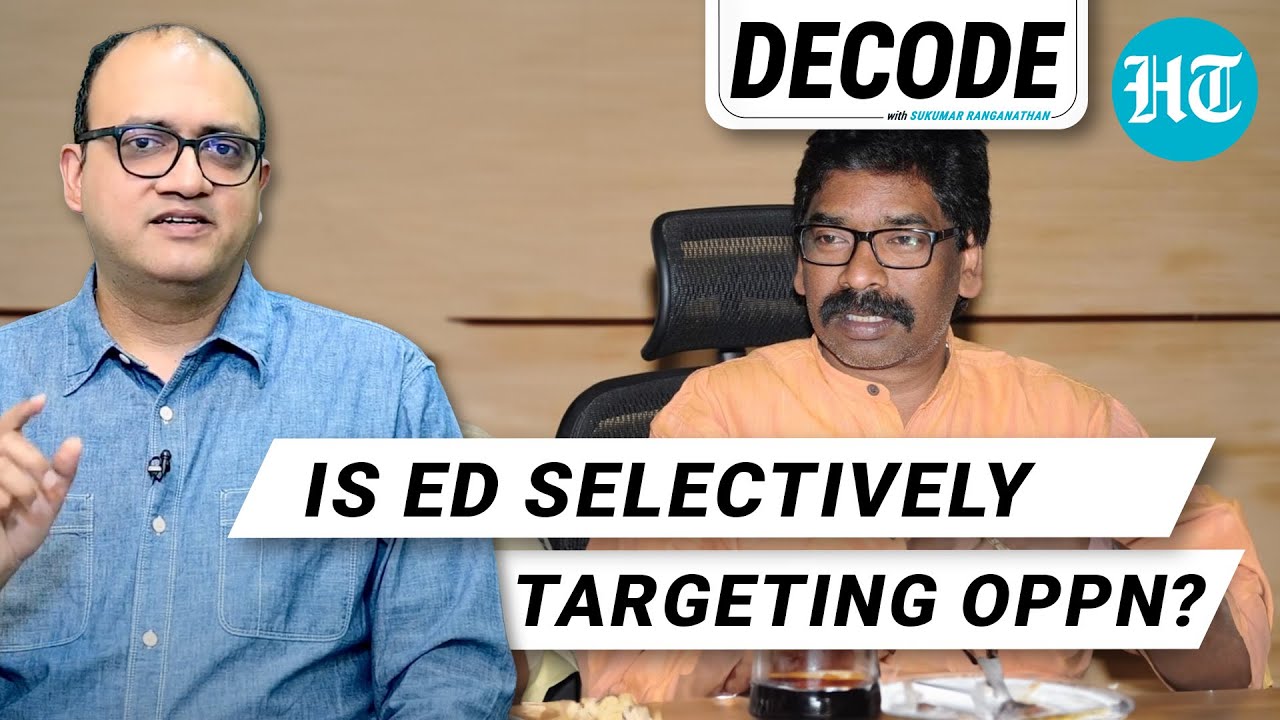 Hemant Soren Arrest: How ED Can Fight Off &lsquo;Selective Action&rsquo; Criticism | HT Decode