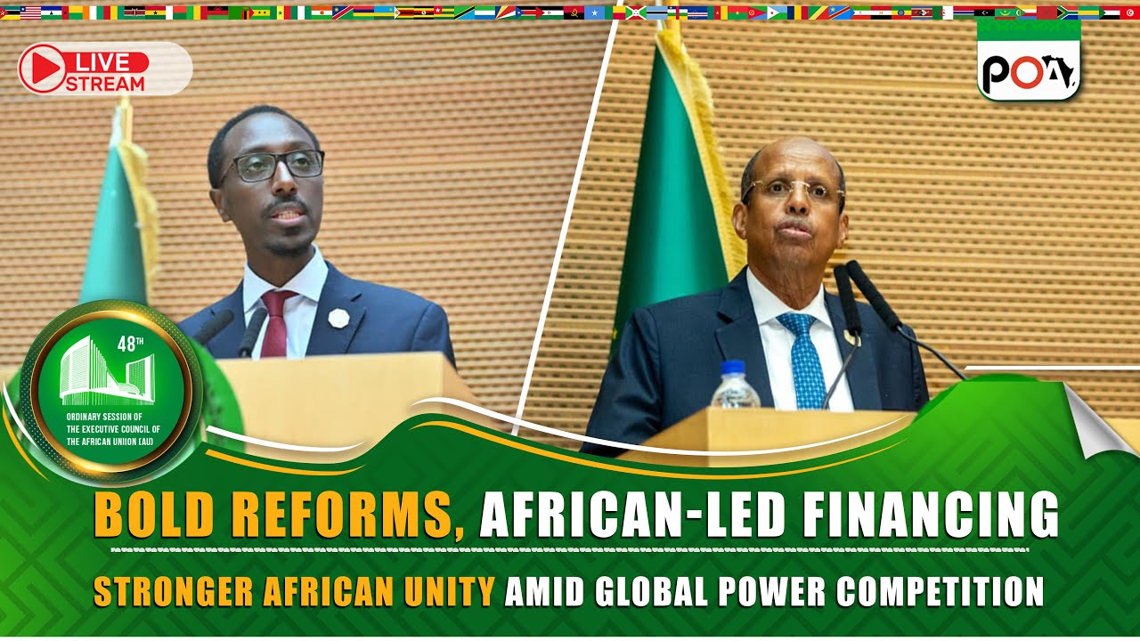 Bold Reforms, African-Led Financing, Stronger African Unity Amid Global Power Competition