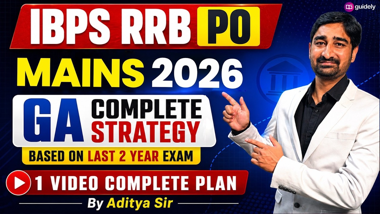 IBPS RRB PO Mains 2026 | GA Complete Strategy based on Last 2 Year Exam | By Aditya Sir