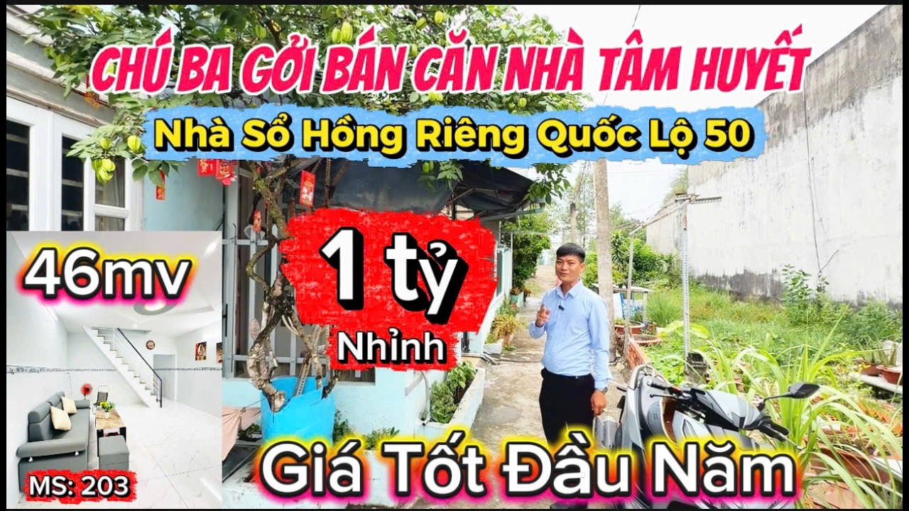 Chú Ba Gởi Bán Căn Nhà Tâm Huyết Sát Bên Quốc Lộ 50_46mv sổ hồng riêng giá rẻ #nhadep #nhaquoclo50