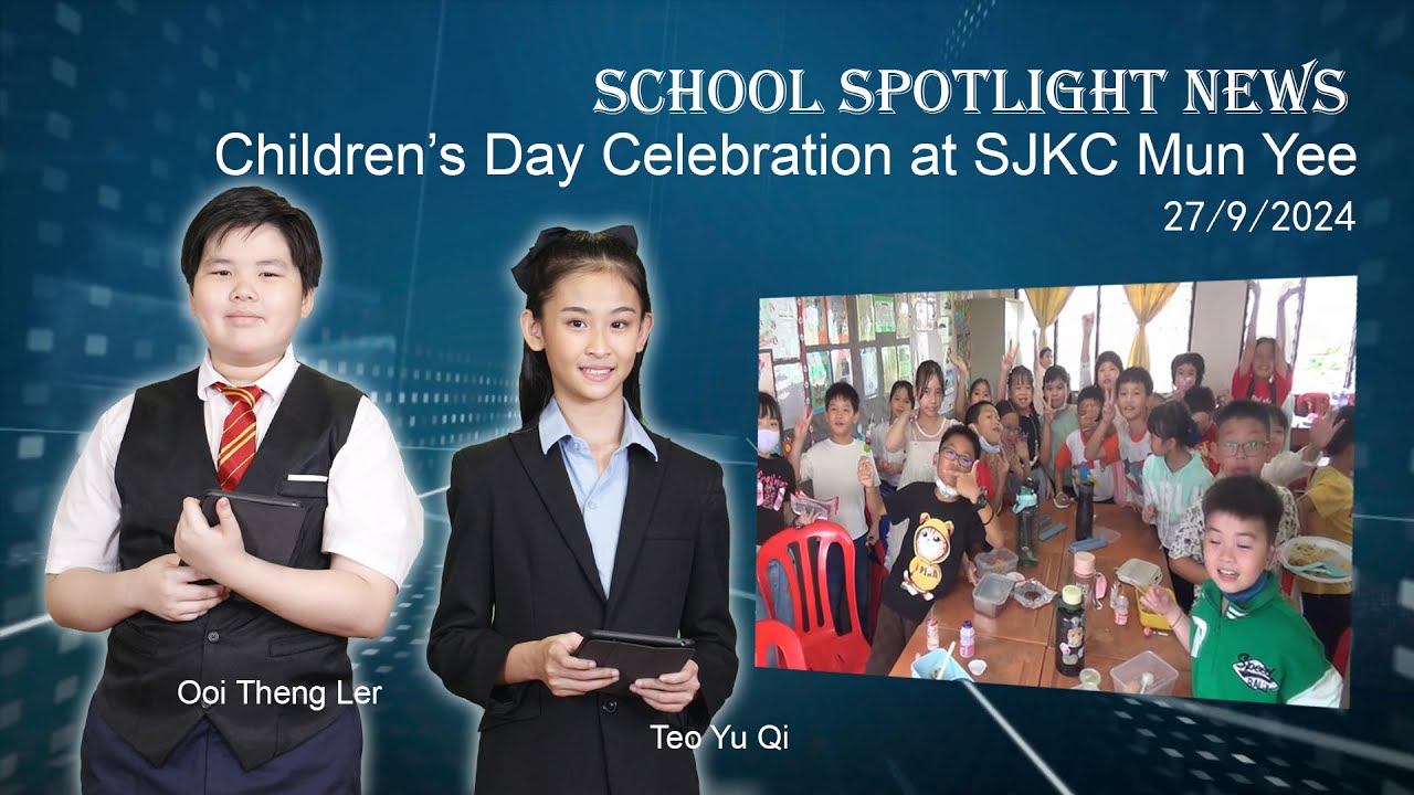 School Spotlight News #5 Children's Day Celebration at SJKC Mun Yee