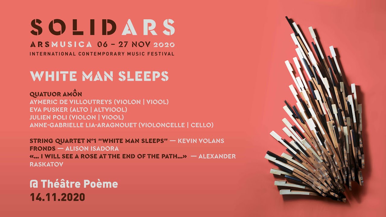 Ars Musica Solid&middot;Ars [ONLINE] - White Man Sleeps - Quatuor Am&ocirc;n