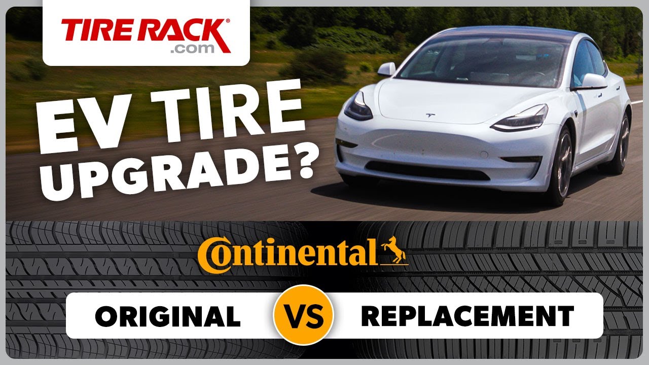 Comparing Electric Vehicle Tires: Continental Original Equipment vs. Replacement 2022 | Tire Rack