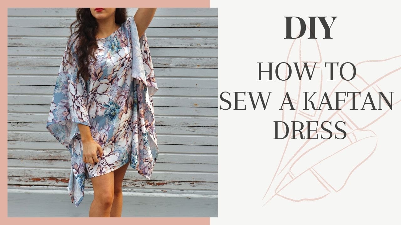 DIY  How to Sew a Kaftan Dress
