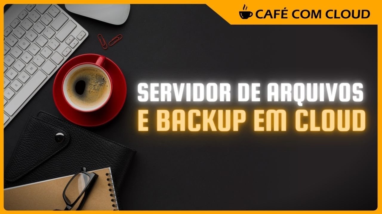 SERVIDOR DE ARQUIVOS E BACKUPS EM CLOUD PARA PEQUENAS EMPRESAS