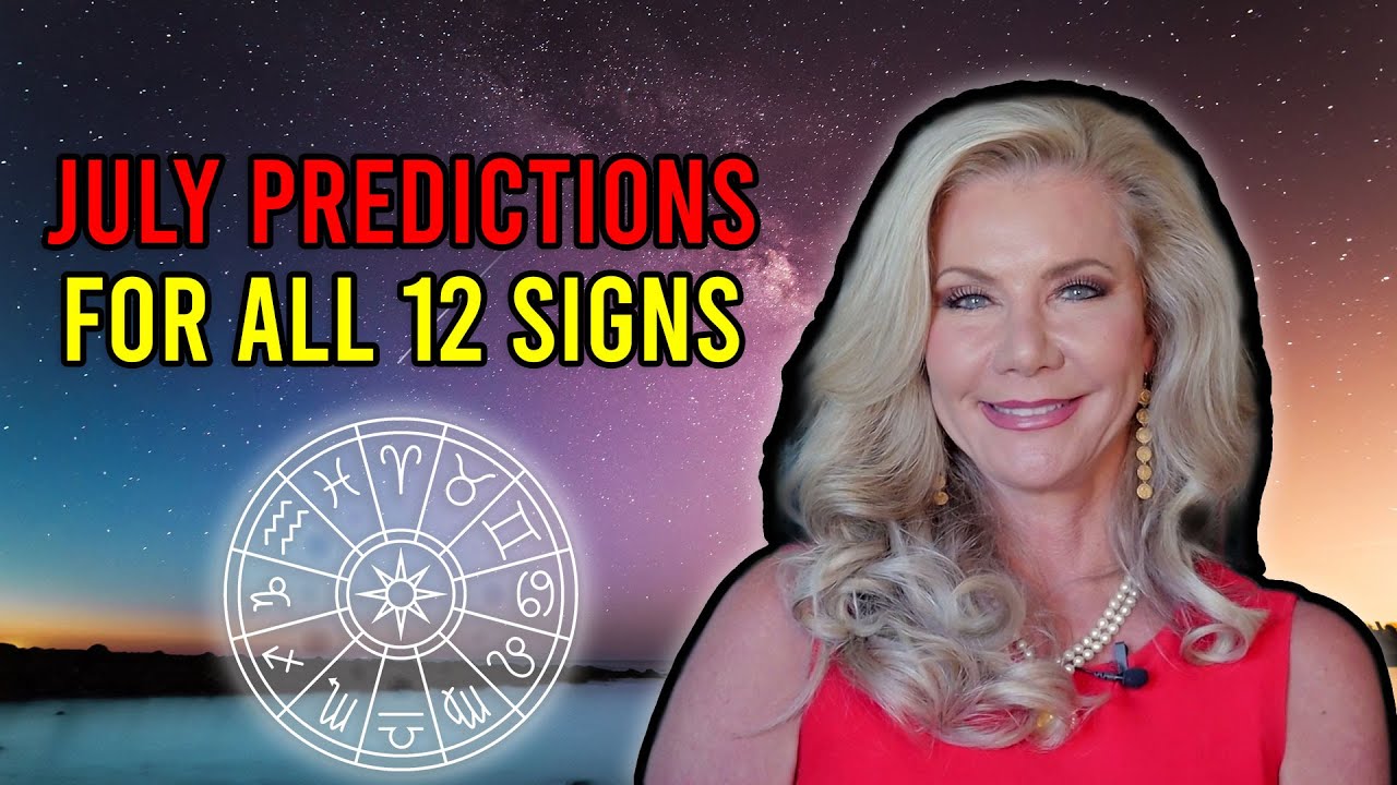 July Predictions for All 12 Signs