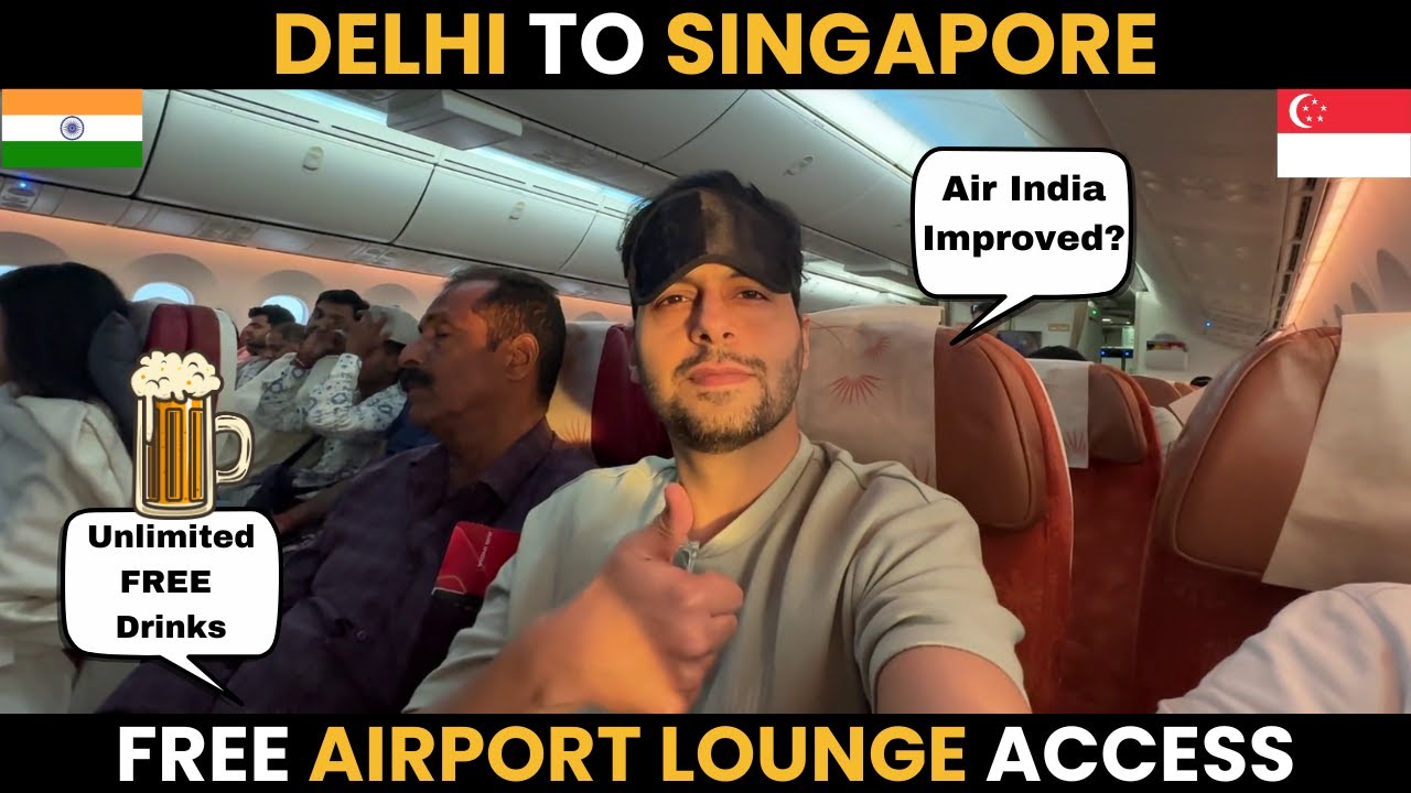 Delhi to Singapore - Air India Flight Review | FREE Lounge Access | Singapore Airport