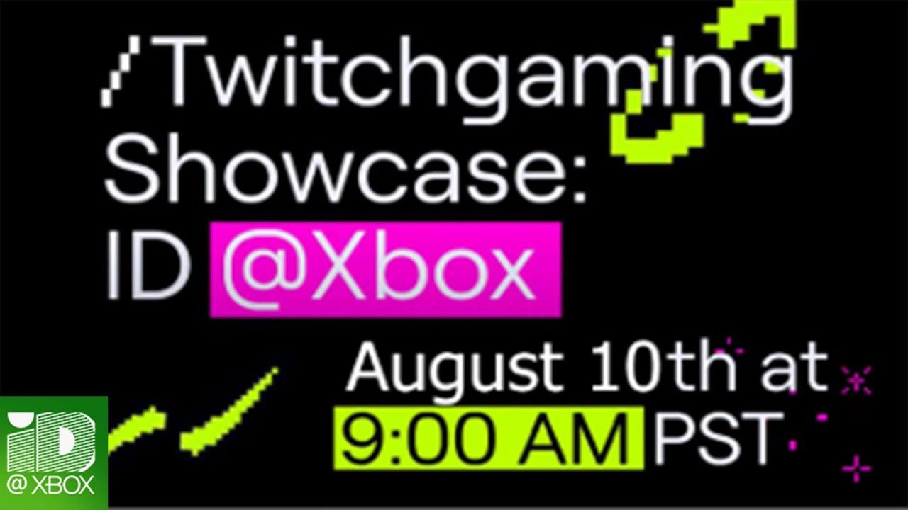 /Twitchgaming Showcase: ID@Xbox, August 10th at 9:00 AM PDT