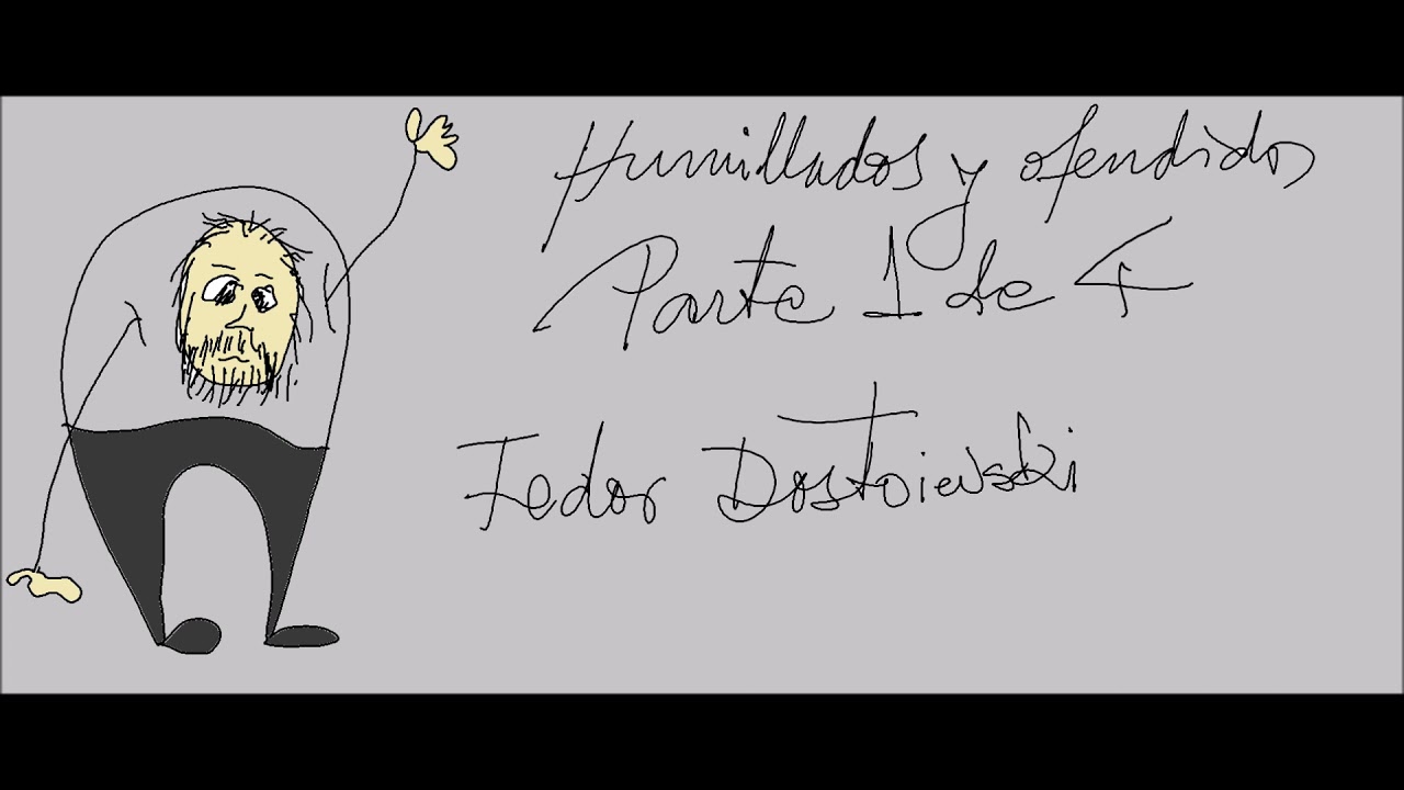 Humillados y ofendidos, Parte 1 de 4.  Fedor Dostoivski  Audiolibro en español latino