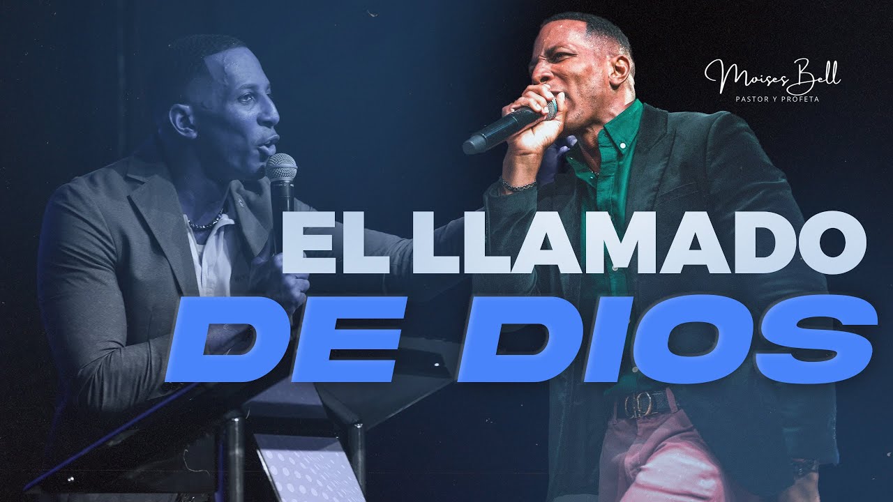 EL LLAMADO DE DIOS | Pastor Moises Bell