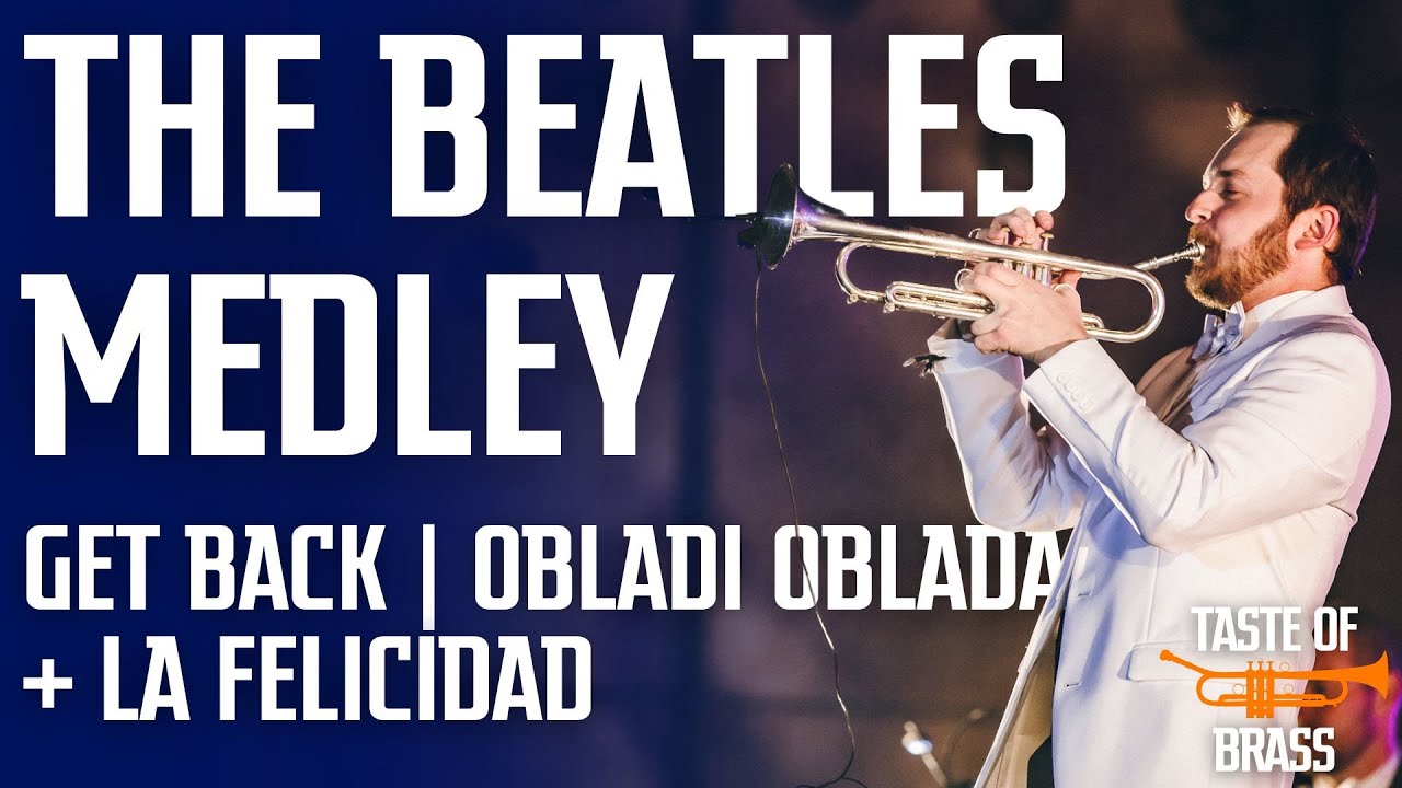 Get Back - Obladi Oblada - La Felicidad | James LAST Medley | Taste of Brass LIVE