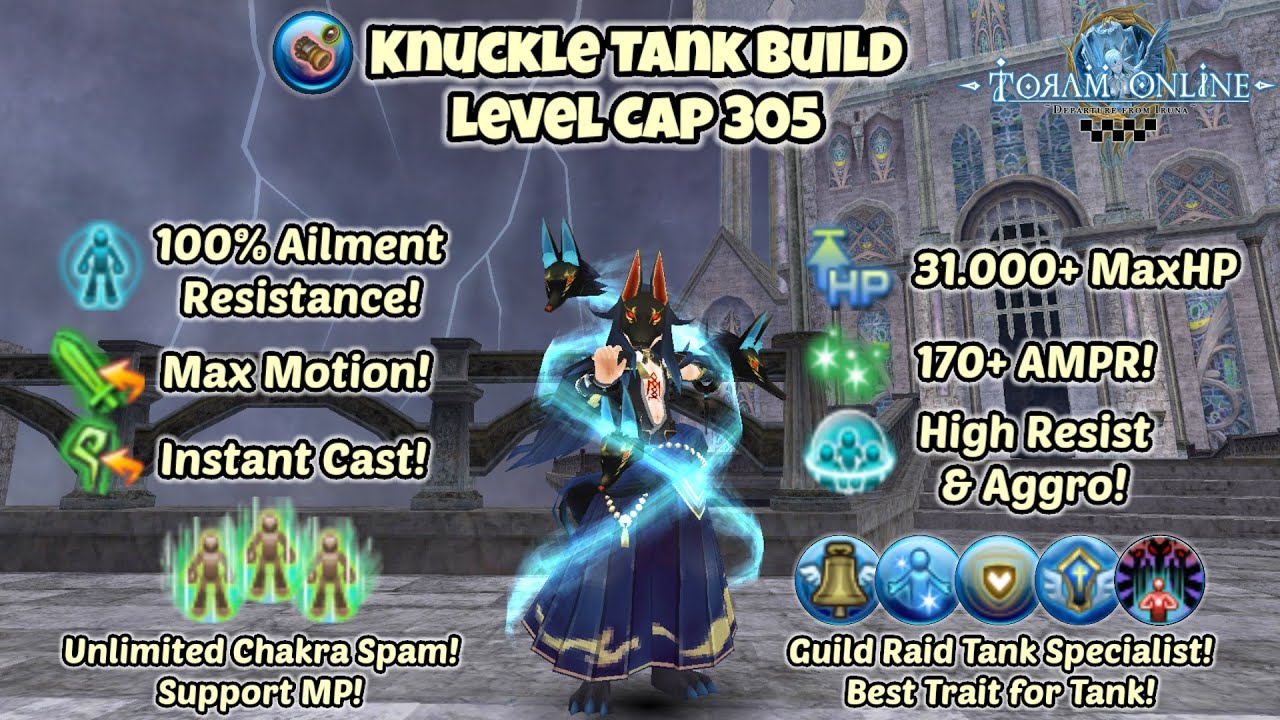 Toram Online - Knuckle Tank Build Level Cap 305! Max Motion, Instant Cast, 100% Ailment Resistance!