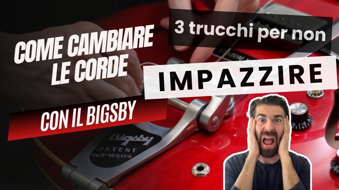 Bigsby: il cambio corde che nessuno ti spiega!!