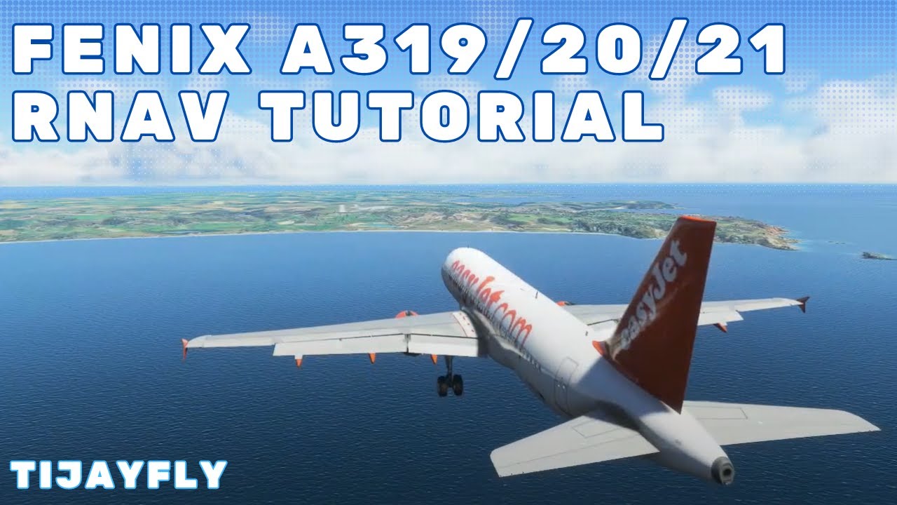 MSFS Fenix ​​A319 / A320 / A321 &mdash; Учебное пособие по заходу на посадку с использованием RNAV