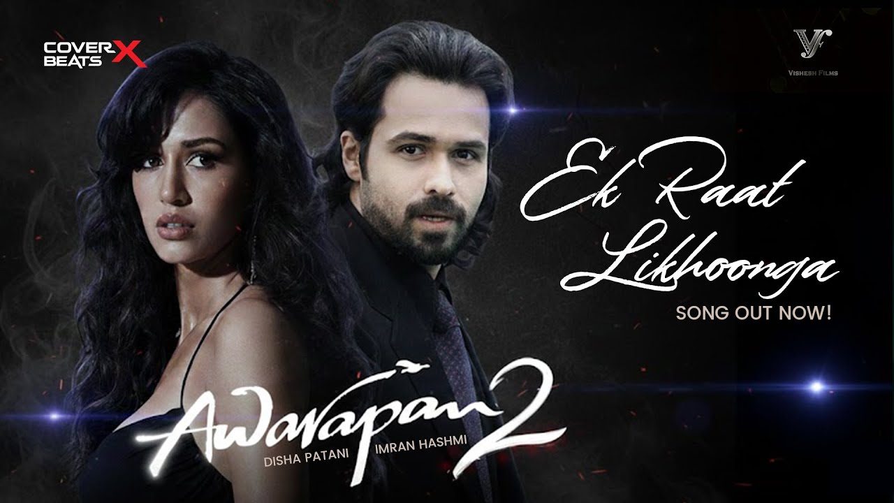 Awarapan 2 - Ek Raat Ek Baat Likhoonga | Emraan Hashmi | Disha Patani | Romantic Song | New Song
