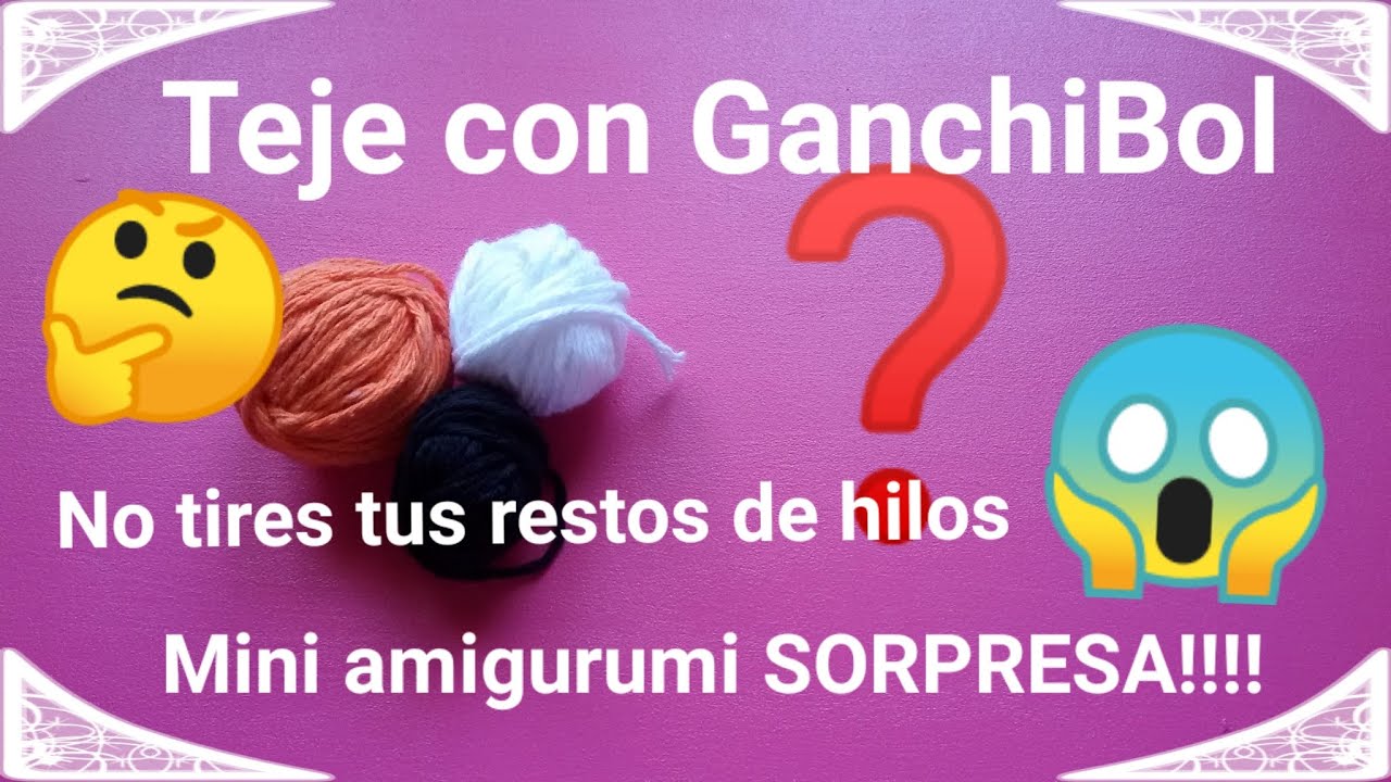 Amigurumi SORPRESA 10 !!!!!! / Teje con GachiBol
