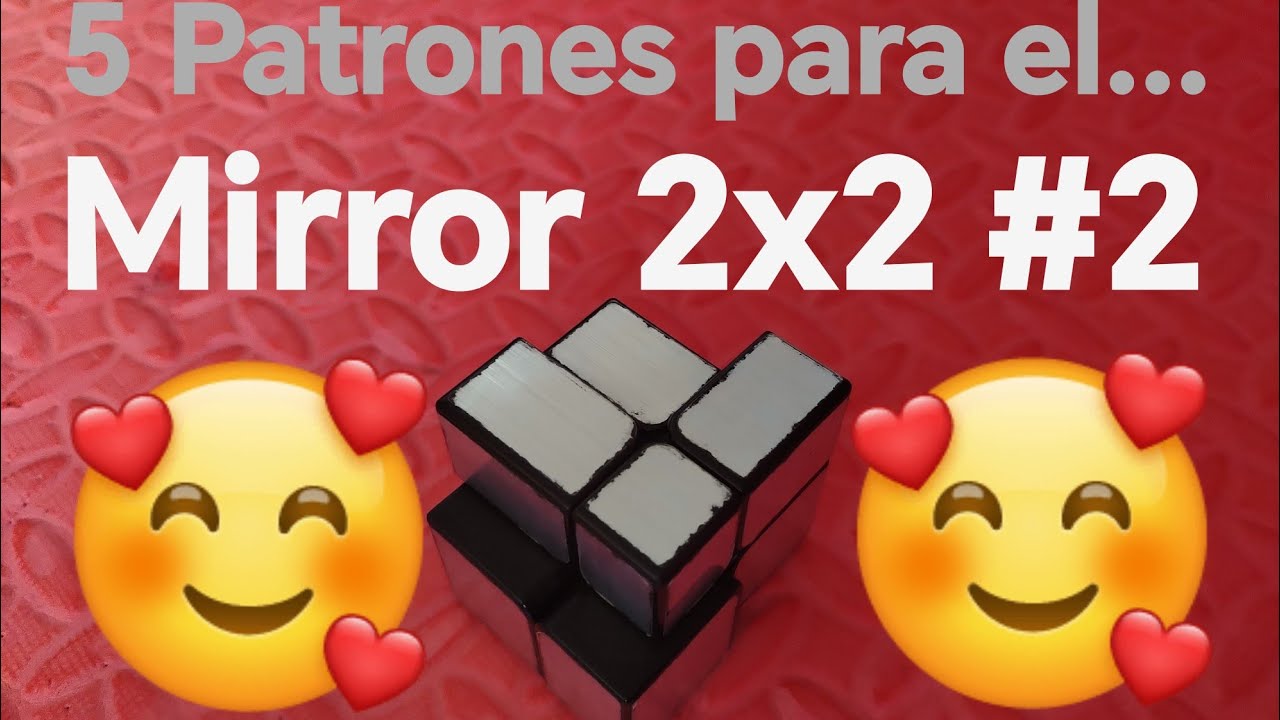 🤩📢 5 Patrones para el Mirror 2x2 #2 😍👑