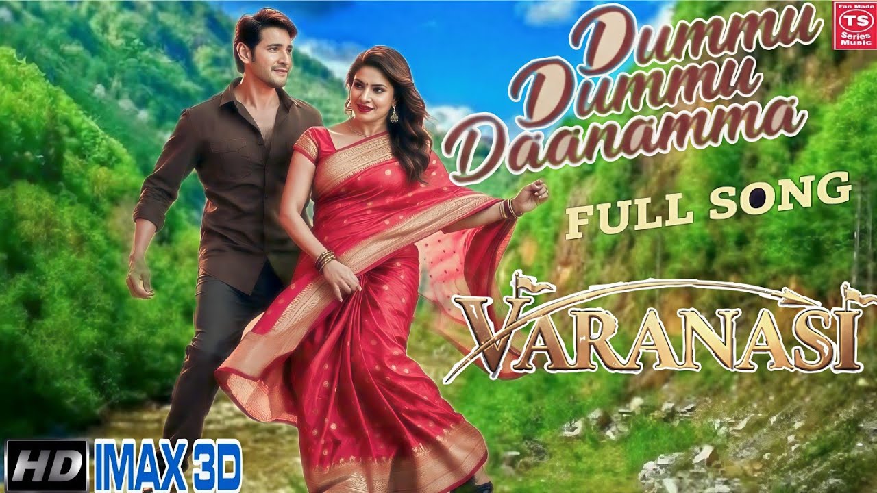 Varanasi Love Song 4K- Dummu Dummu Danamma | First Single | Mahesh Babu | Priyanka Chopra |Rajamouli