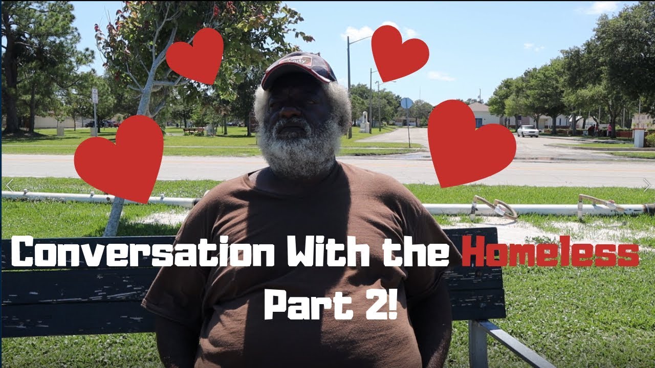 CONVERSATION WITH THE HOMELESS PART 2! (Helping the Homeless)