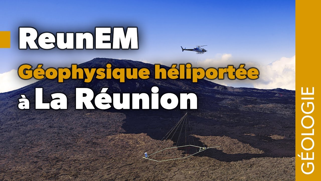 ReunEM : g&eacute;ophysique h&eacute;liport&eacute;e &agrave; La R&eacute;union