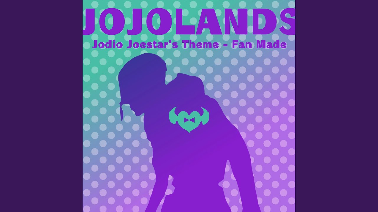 JOJOLands (Jodio Joestar's Theme Fan Made)