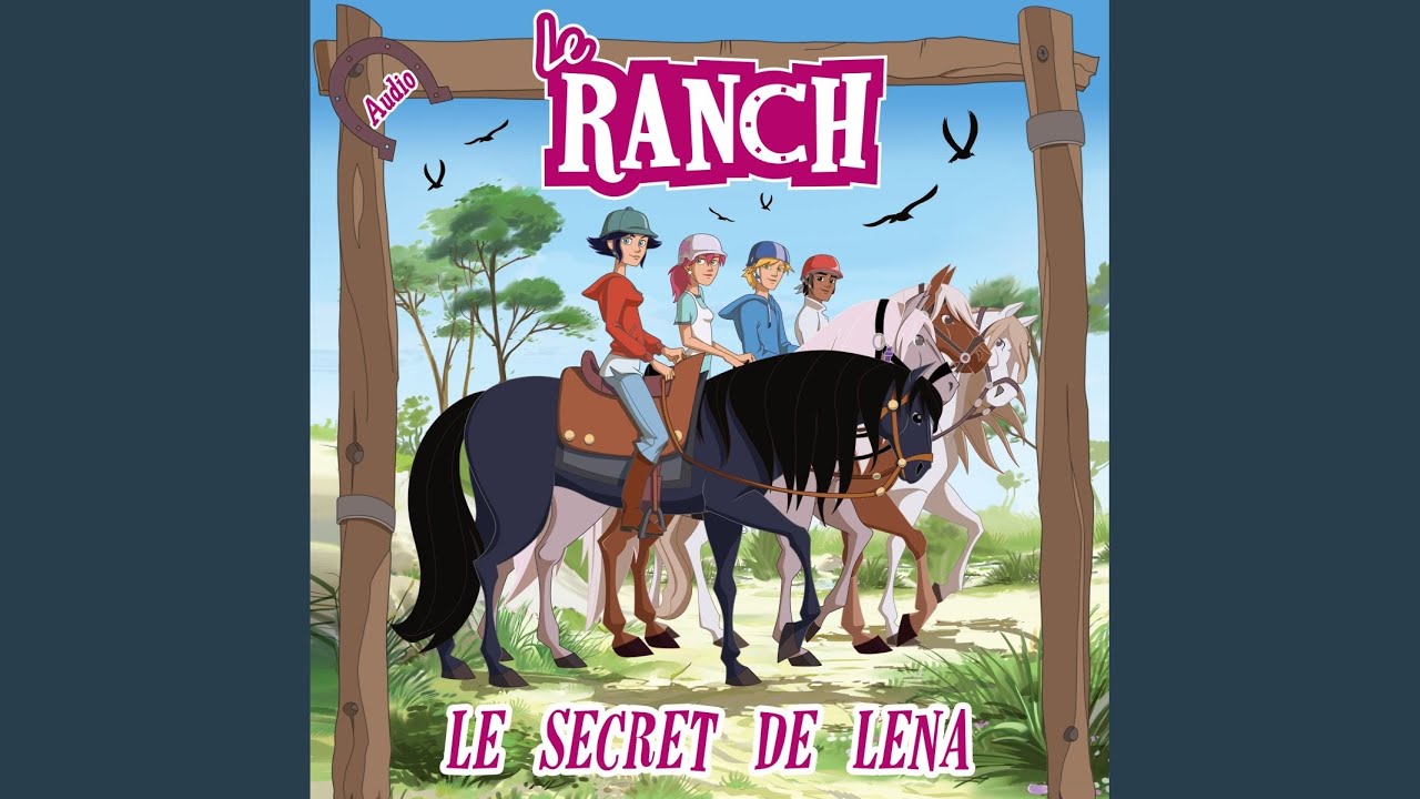 Générique Le Ranch - Le secret de Léna