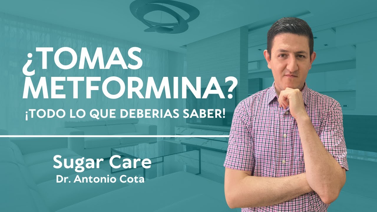 ¿Tomas Metformina?