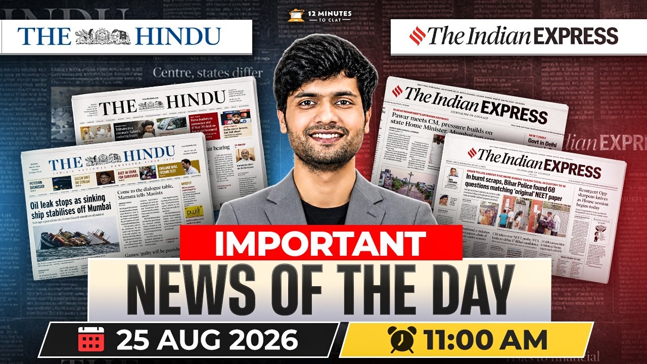 CLAT 2027 Current Affairs: The Hindu & Indian Express Editorial Analysis | 23 & 24 August 2026