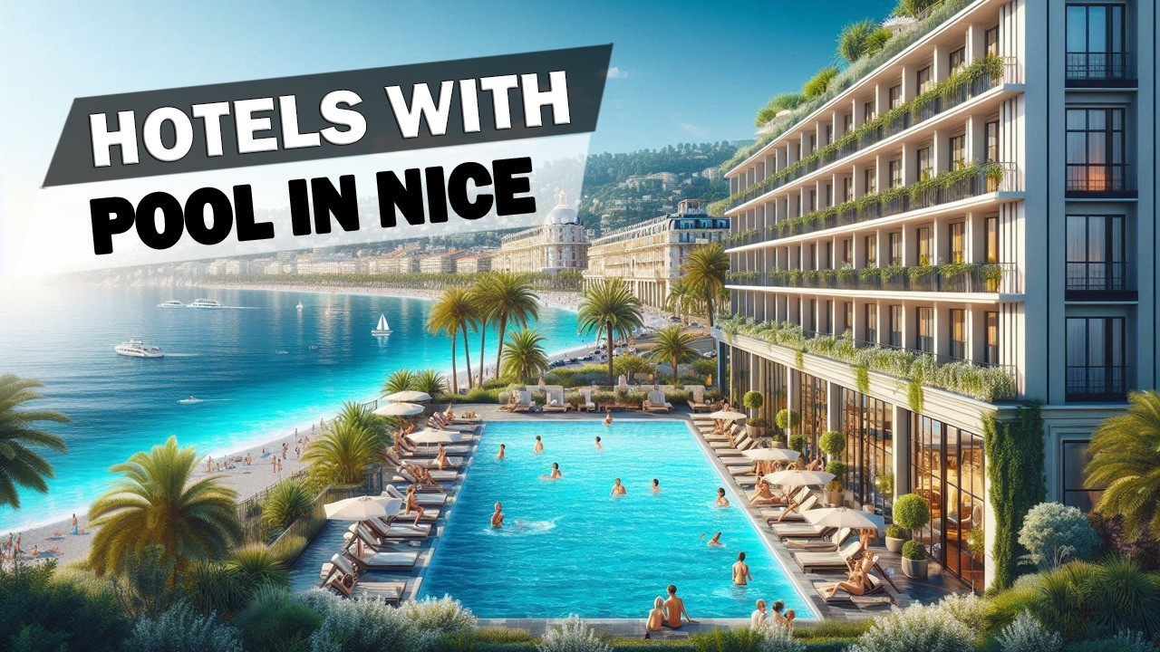 Best hotels with pool in Nice: Dive Into French Riviera Bliss!