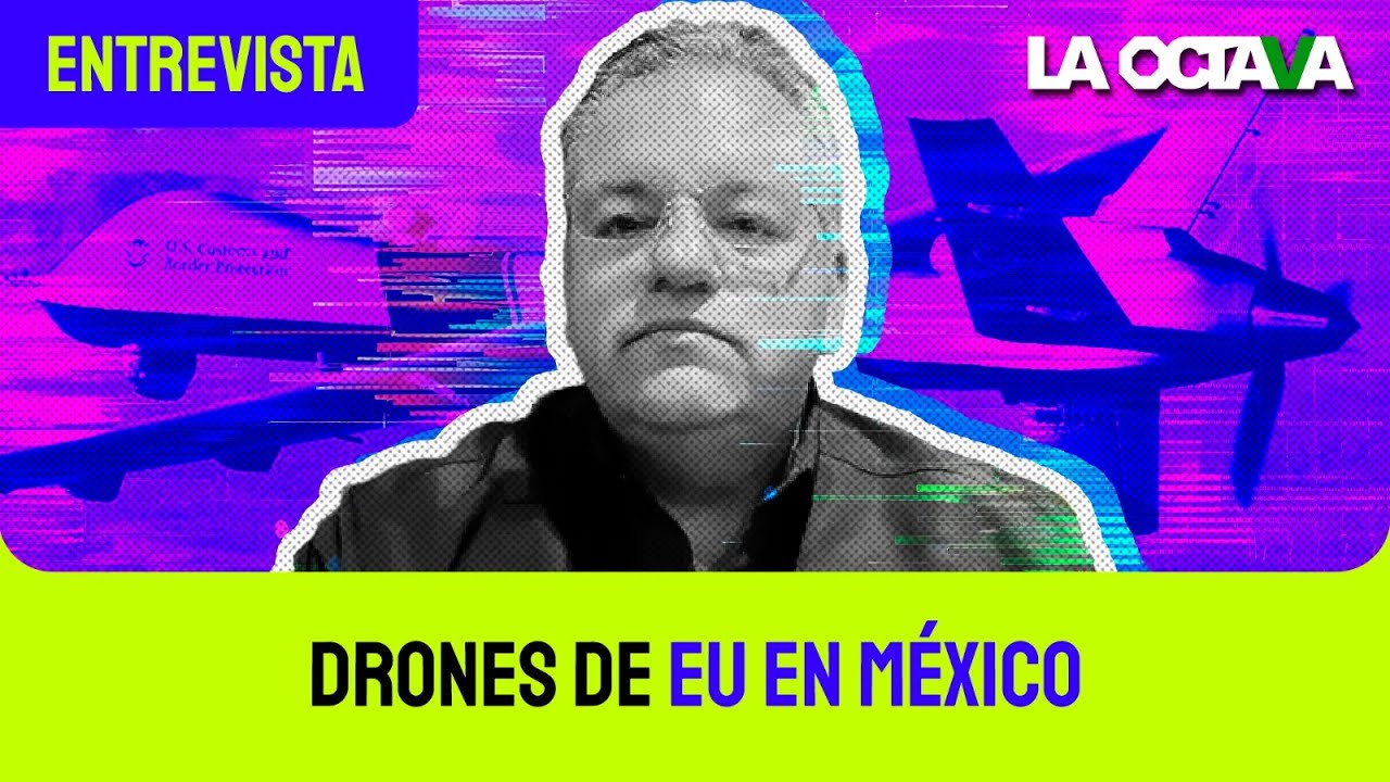 Muy pronto podríamos ver ataques con drones de EU a sitios específicos del narco en México: Capella