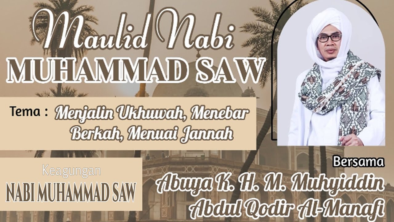 KEAGUNGAN RASULULLAH (MAULID NABI) - Abuya KH.Muhyiddin Abdul Qodir Al-Manafi