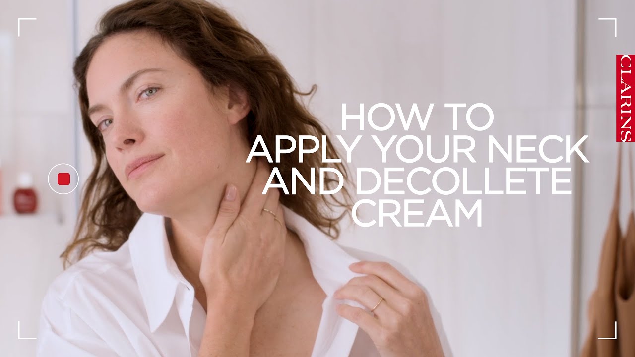 How to apply your neck and decollete cream | Clarins