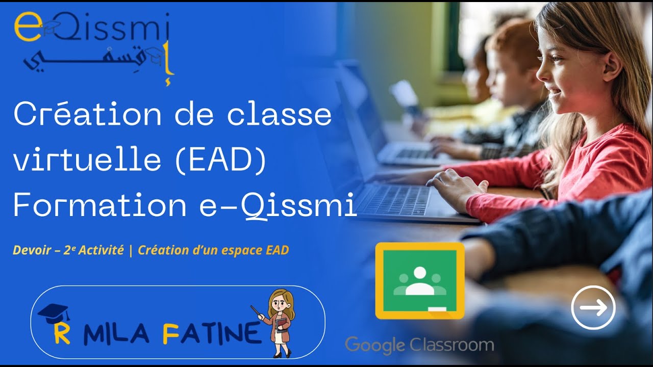 Formation e-Qissmi : Cr&eacute;ation d&rsquo;une classe virtuelle EAD avec Google Classroom | Devoir 2