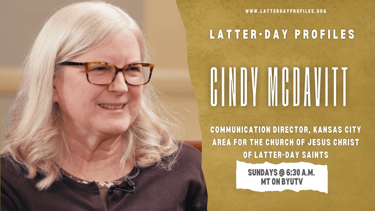 Latter-day Profiles Season 51| Episode 8| Cindy McDavitt | Communication Director, Kansas City Area
