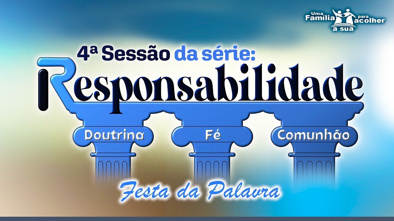 Responsabilidade | 4ª Sessão da Série Anual | 24/02/2026 - Culto Festa da Palavra