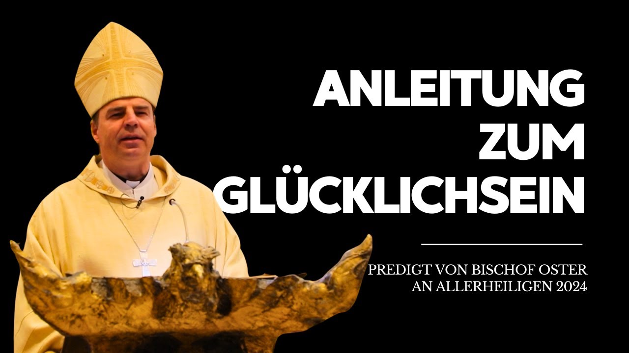 Anleitung zum Glücklichsein - Predigt von Bischof Oster Allerheiligen #bischofstefanoster