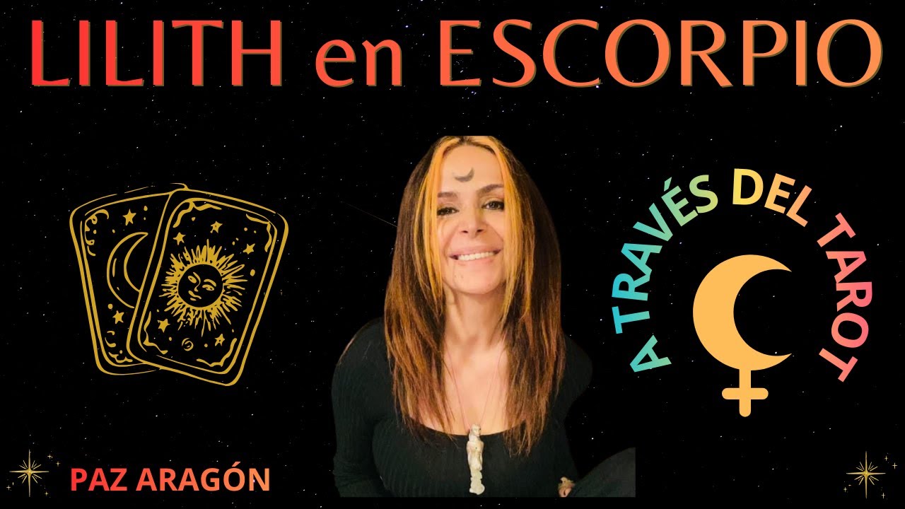 LILITH en Escorpio la Gran Bruja Sacerdotisa a través del Tarot