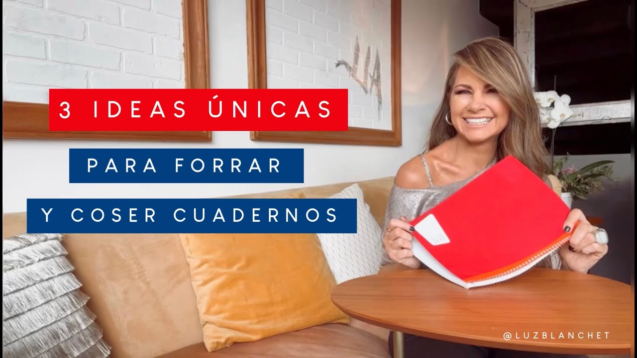 CUADERNOS como FORRARLOS y COSERLOS fácil y original / Luz Blanchet